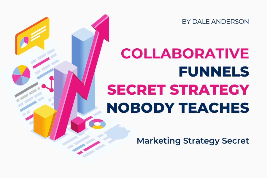 Collaborative Funnels Secret Strategy Nobody Teaches