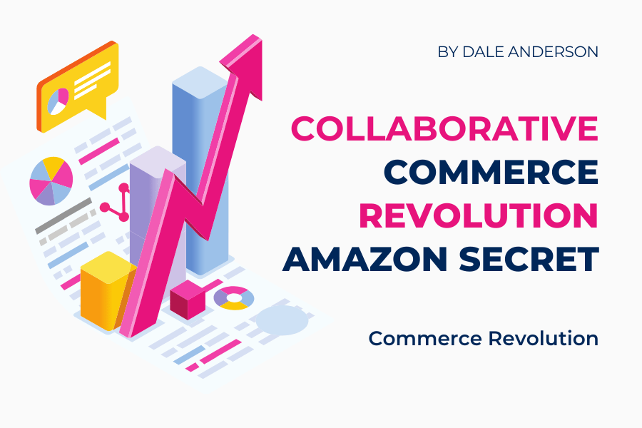 Collaborative Commerce: What Amazon Doesn't Want Sellers to Know