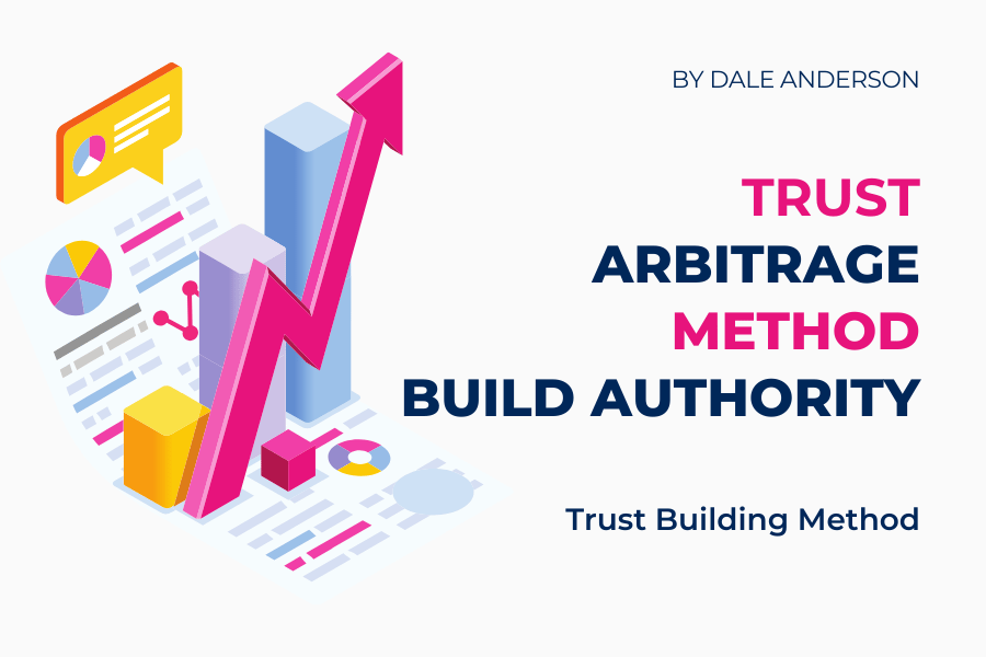 Trust Arbitrage Method: Borrow Credibility to Build Authority Fast