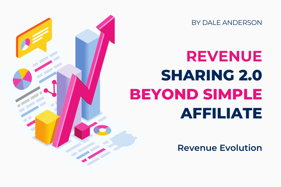 Revenue Sharing 2.0: Beyond Simple Affiliate Programs